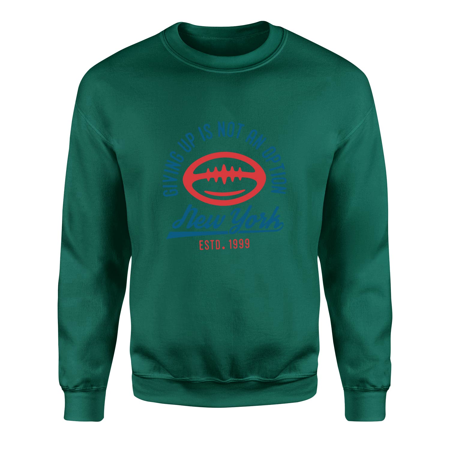 Giving Up Is Not An Option Sweatshirt S - Nefti Yeşili