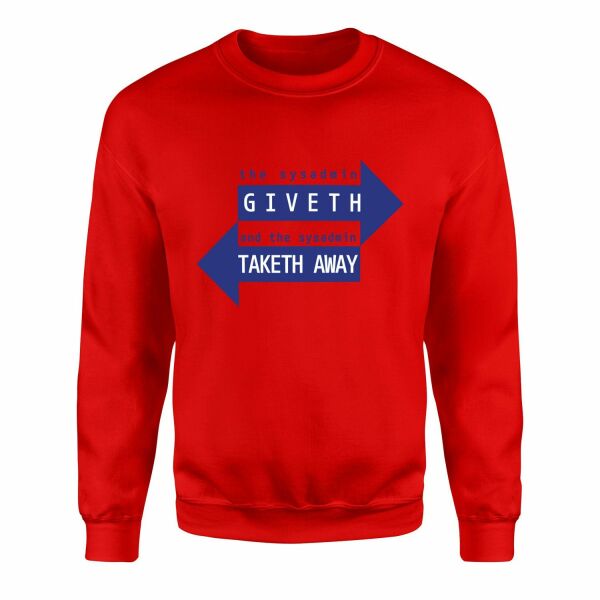 SYSADMIN Giveth, SYSADMIN Taketh Away Sweatshirt S - Kırmızı