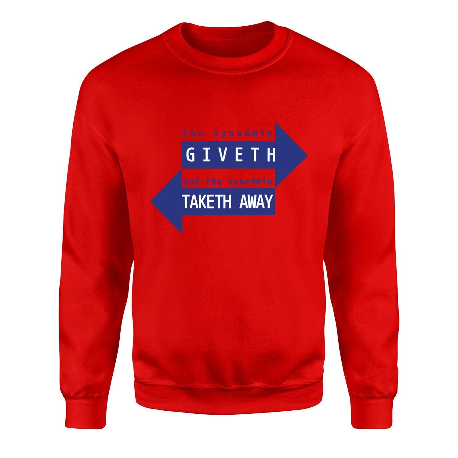 SYSADMIN Giveth, SYSADMIN Taketh Away Sweatshirt XL - Kırmızı