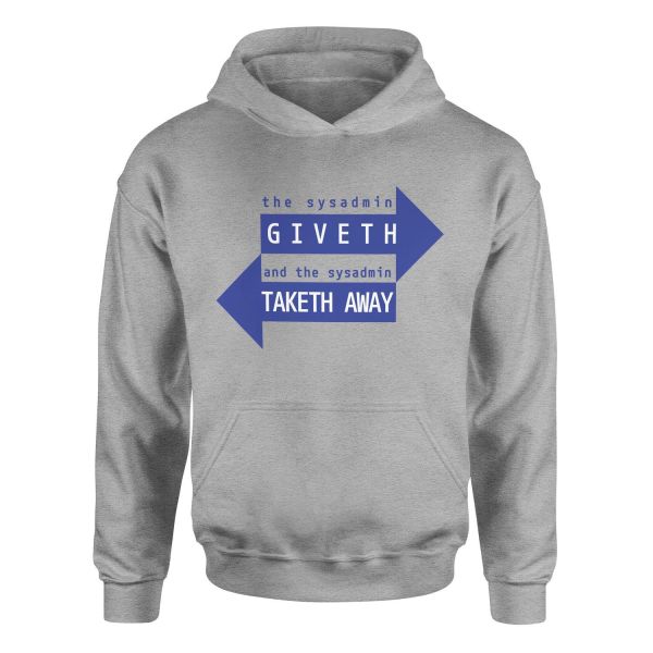 SYSADMIN Giveth, SYSADMIN Taketh Away Hoodie M - Gri