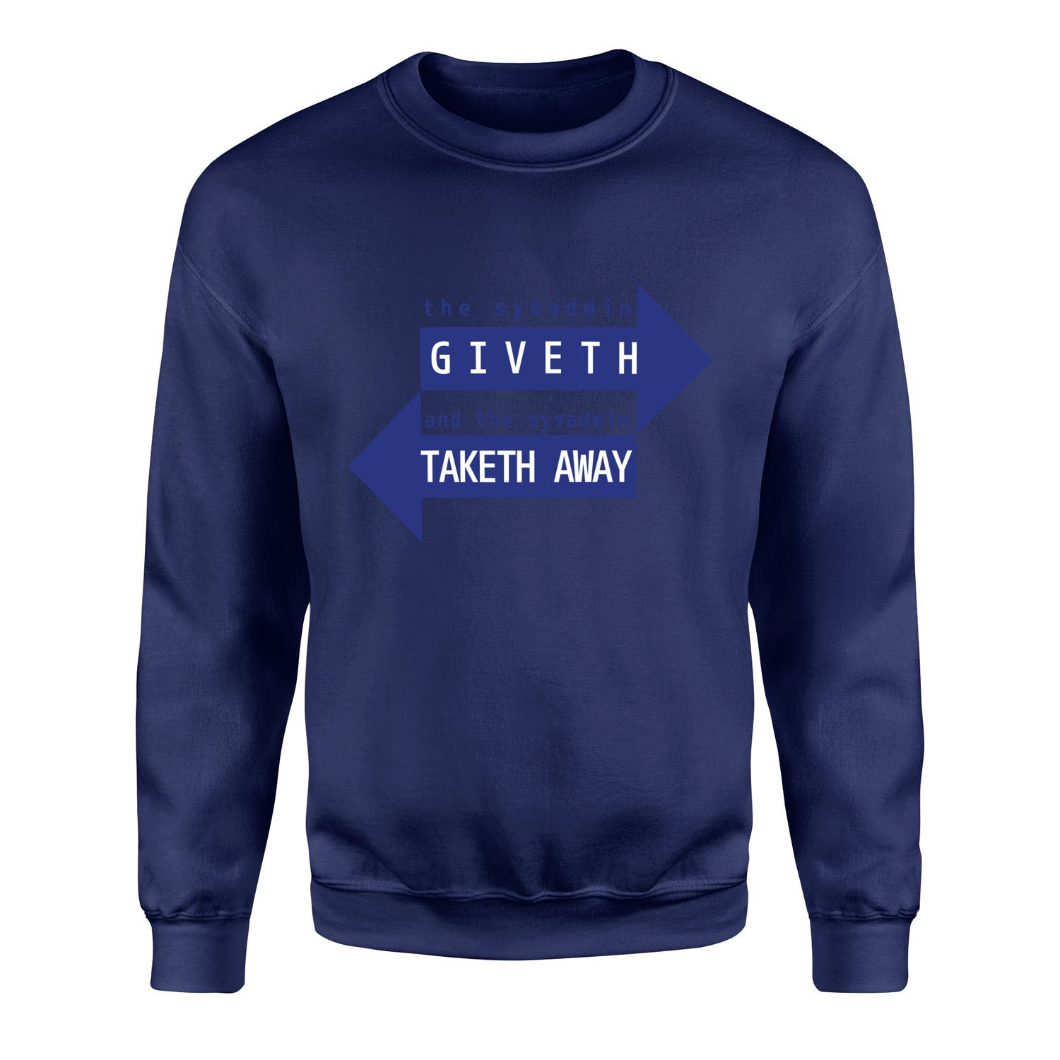 SYSADMIN Giveth, SYSADMIN Taketh Away Sweatshirt L - İndigo Mavisi