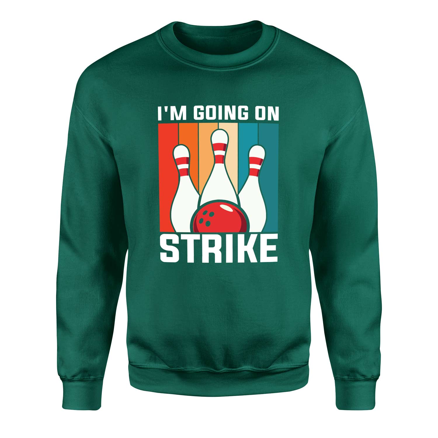 I’m Going On Strike Sweatshirt L - Nefti Yeşili