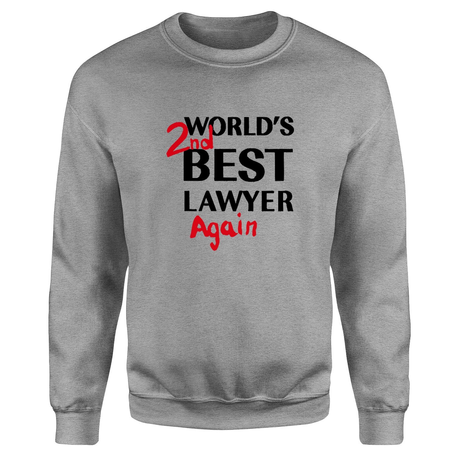 World’s 2nd Best Lawyer Again Sweatshirt S - Gri