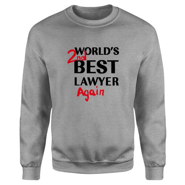 World’s 2nd Best Lawyer Again Sweatshirt M - Gri