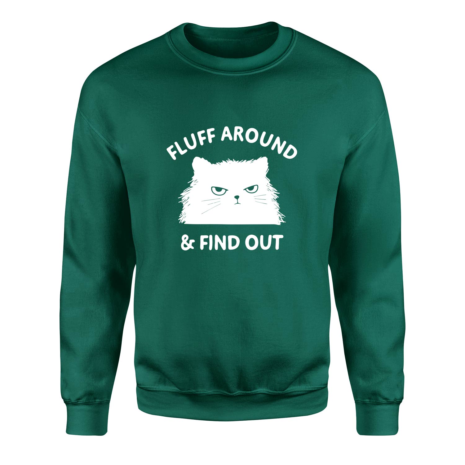 Fluff Around & Find Out Sweatshirt M - Nefti Yeşili