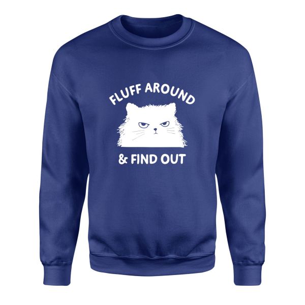 Fluff Around & Find Out Sweatshirt S - İndigo Mavisi