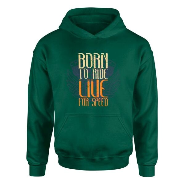 Born to Ride Live For Speed Hoodie