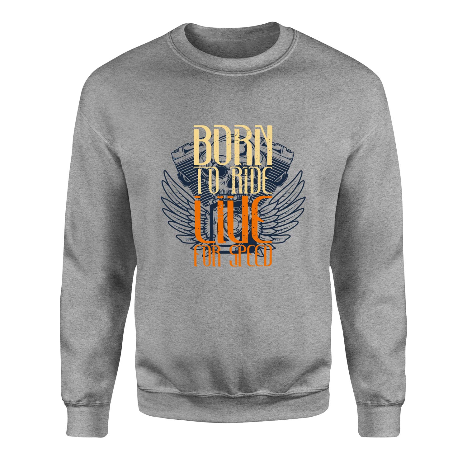 Born to Ride Live For Speed Sweatshirt