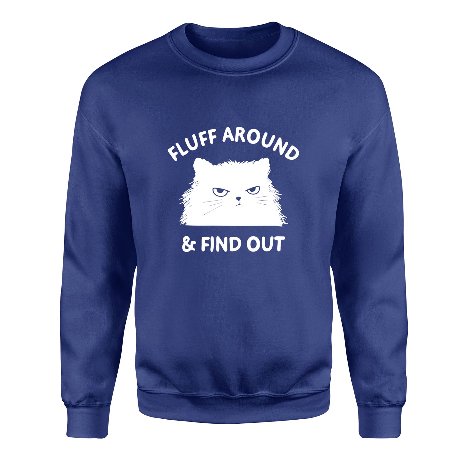 Fluff Around & Find Out Sweatshirt M - İndigo Mavisi