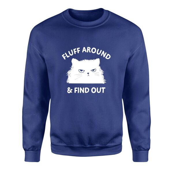 Fluff Around & Find Out Sweatshirt M - İndigo Mavisi