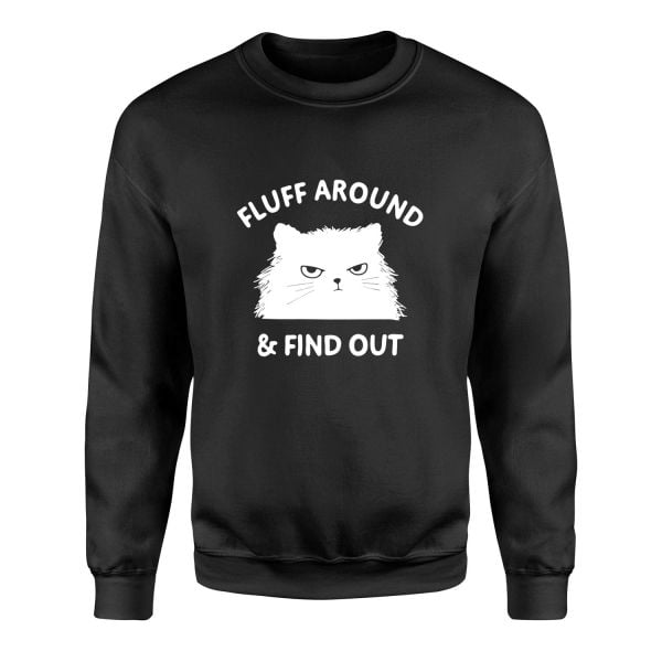 Fluff Around & Find Out Sweatshirt L - Siyah