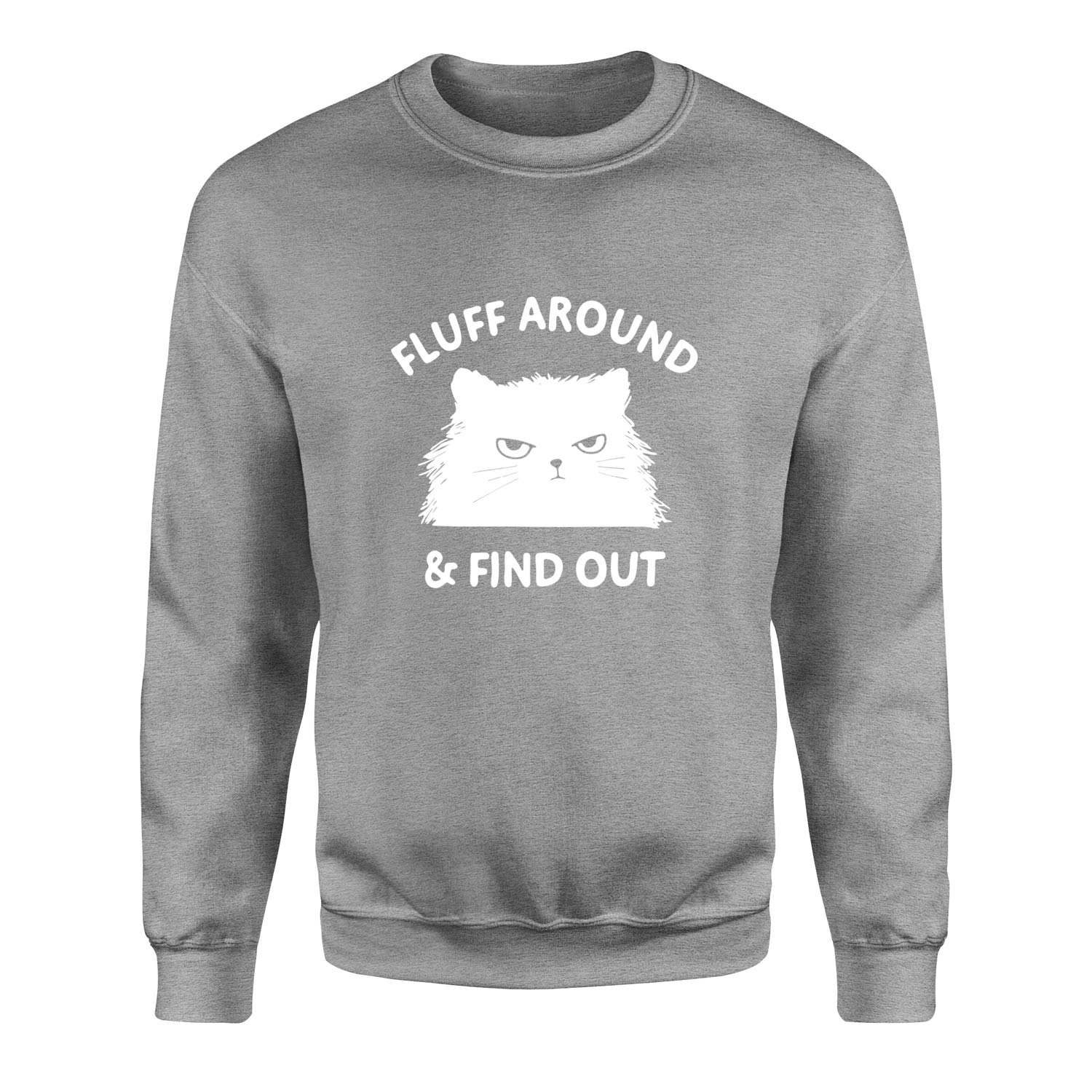 Fluff Around & Find Out Sweatshirt XL - Gri
