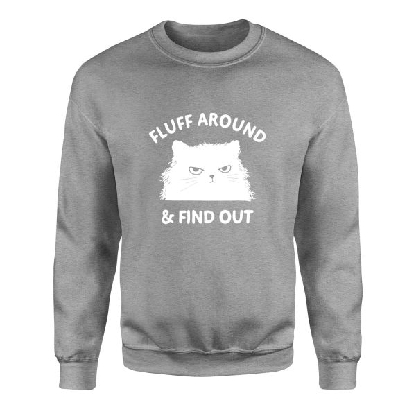 Fluff Around & Find Out Sweatshirt XL - Gri
