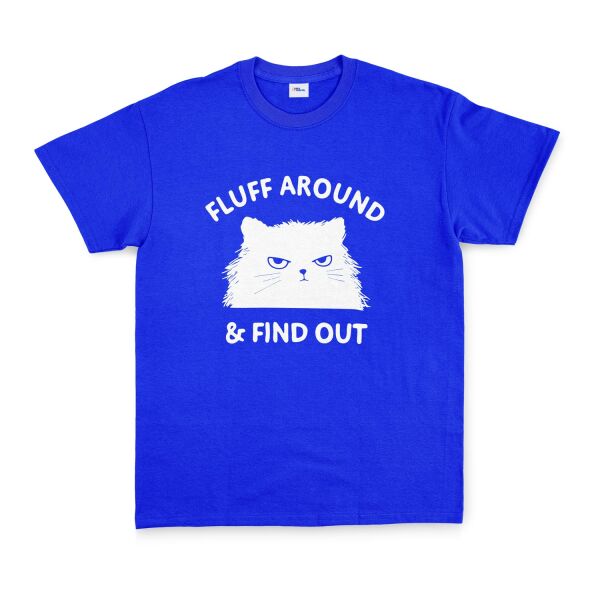 Fluff Around & Find Out Tişört XL - Mavi