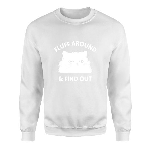 Fluff Around & Find Out Sweatshirt S - Beyaz