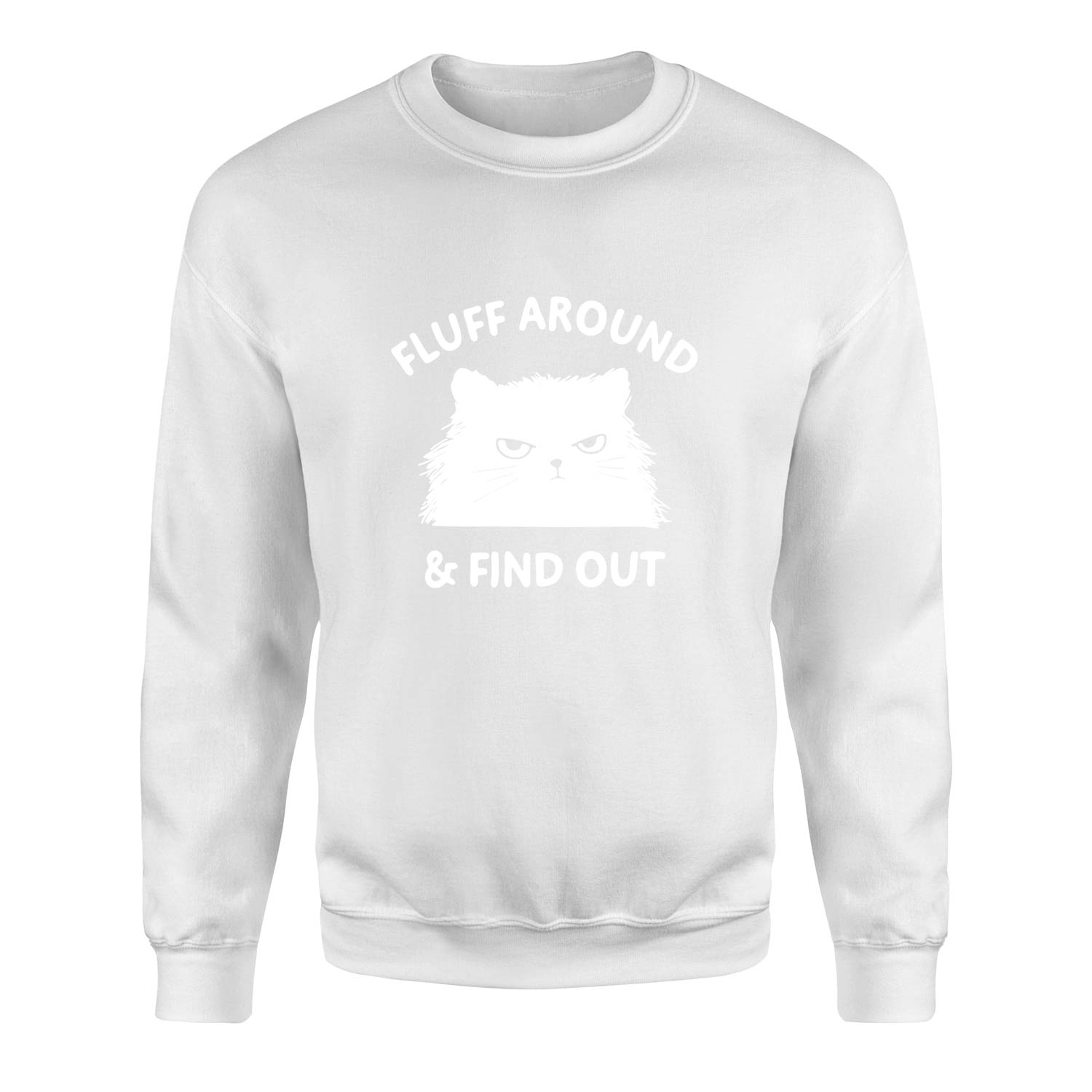 Fluff Around & Find Out Sweatshirt XL - Beyaz