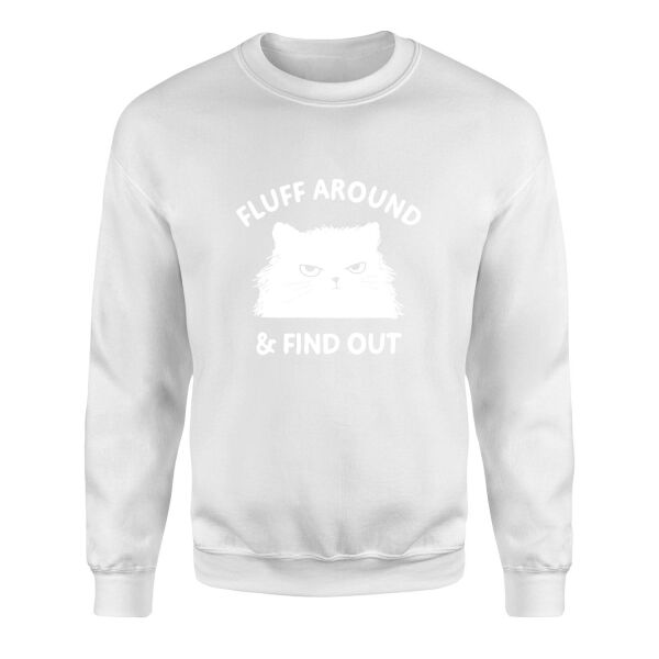 Fluff Around & Find Out Sweatshirt XL - Beyaz