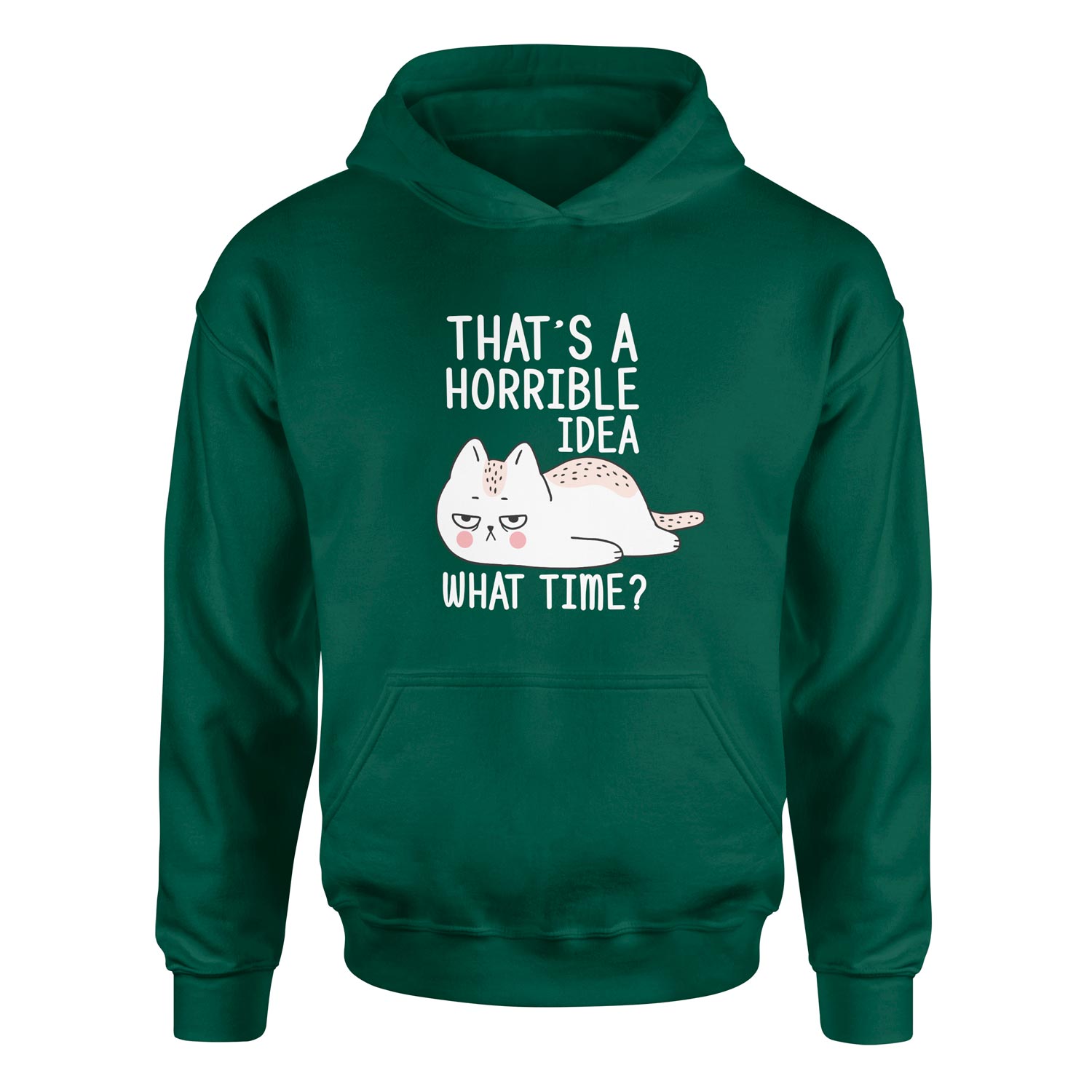 That’s a Horrible Idea Hoodie S - Nefti Yeşili