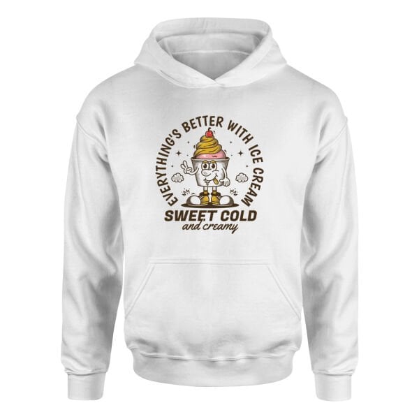Everything’s Better With Ice Cream Hoodie