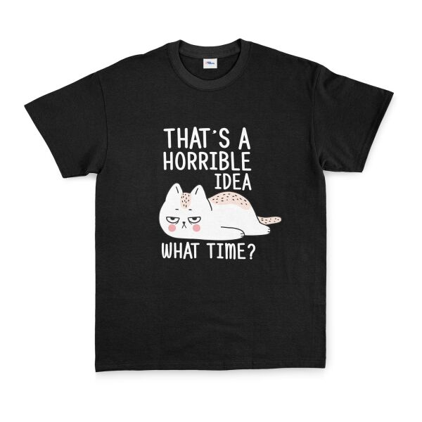 That’s a Horrible Idea Tişört S - Siyah
