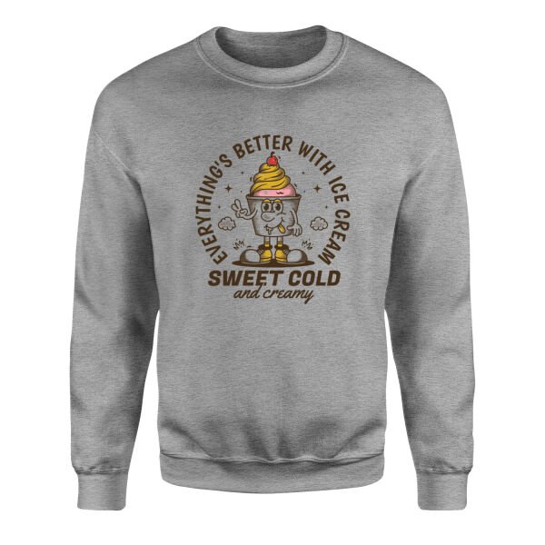 Everything’s Better With Ice Cream Sweatshirt L - Gri