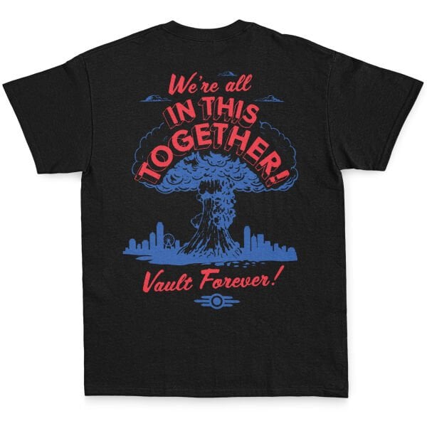 We’re All In This Together | Fallout Tişört