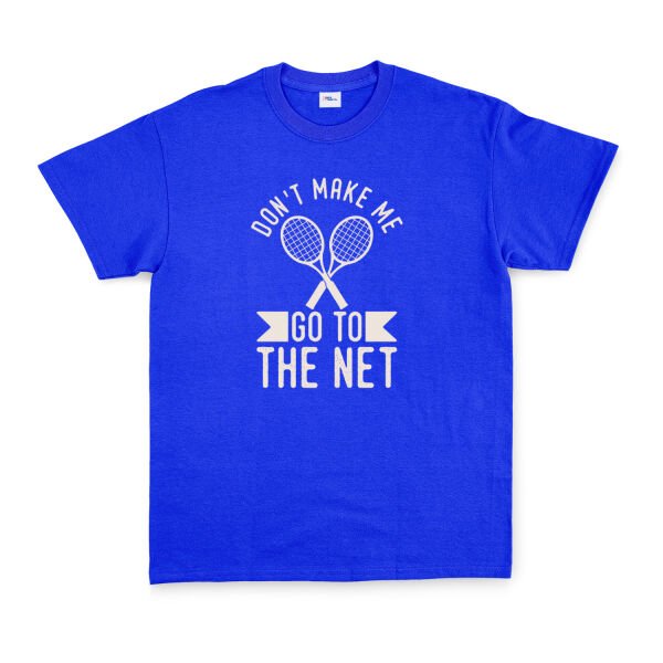 Don't Make Me Go To The Net Tişört