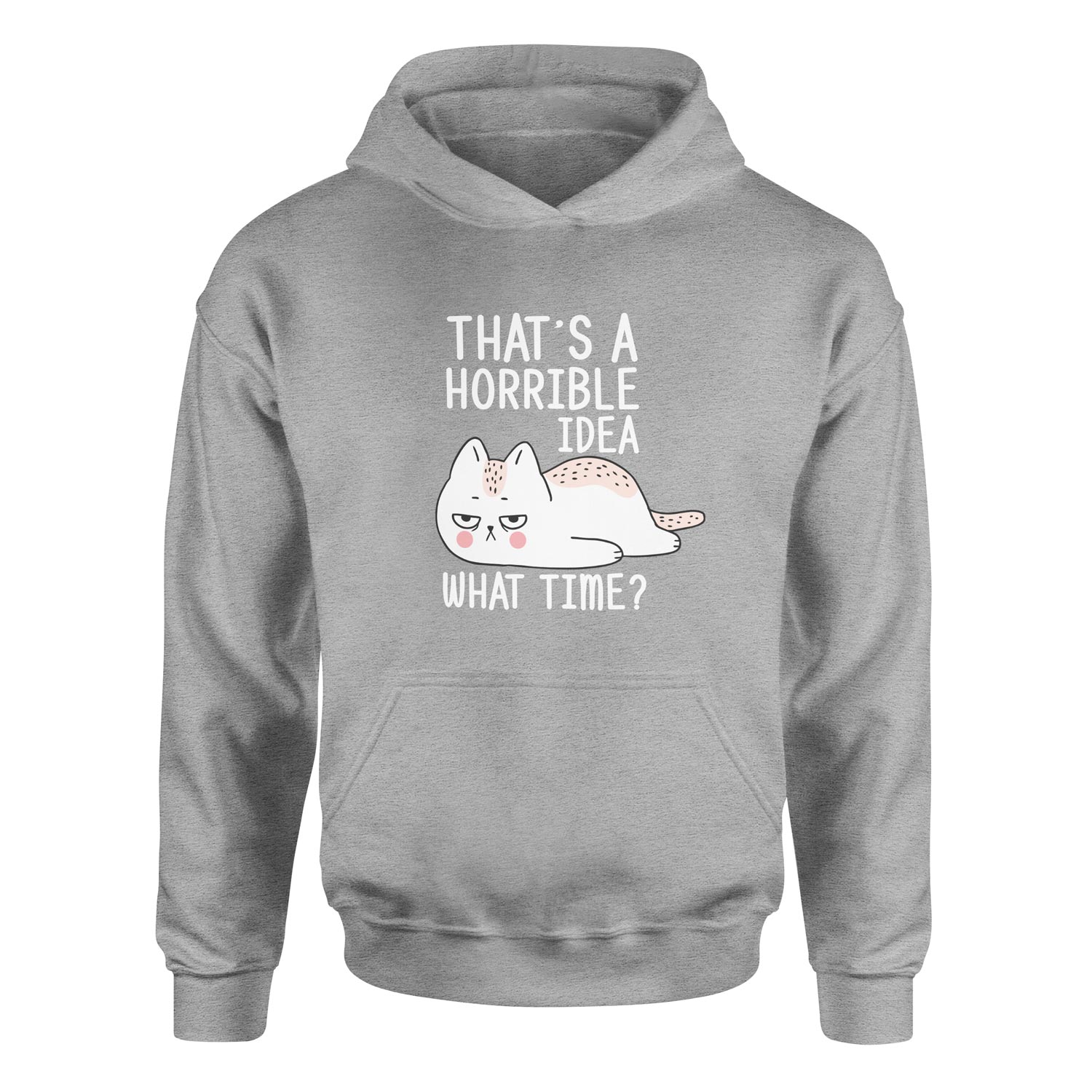 That’s a Horrible Idea Hoodie M - Gri